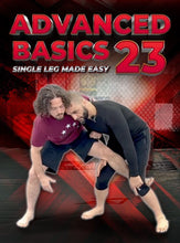 Advanced Basics Vol. 23 | Single Leg Attacks Made Easy