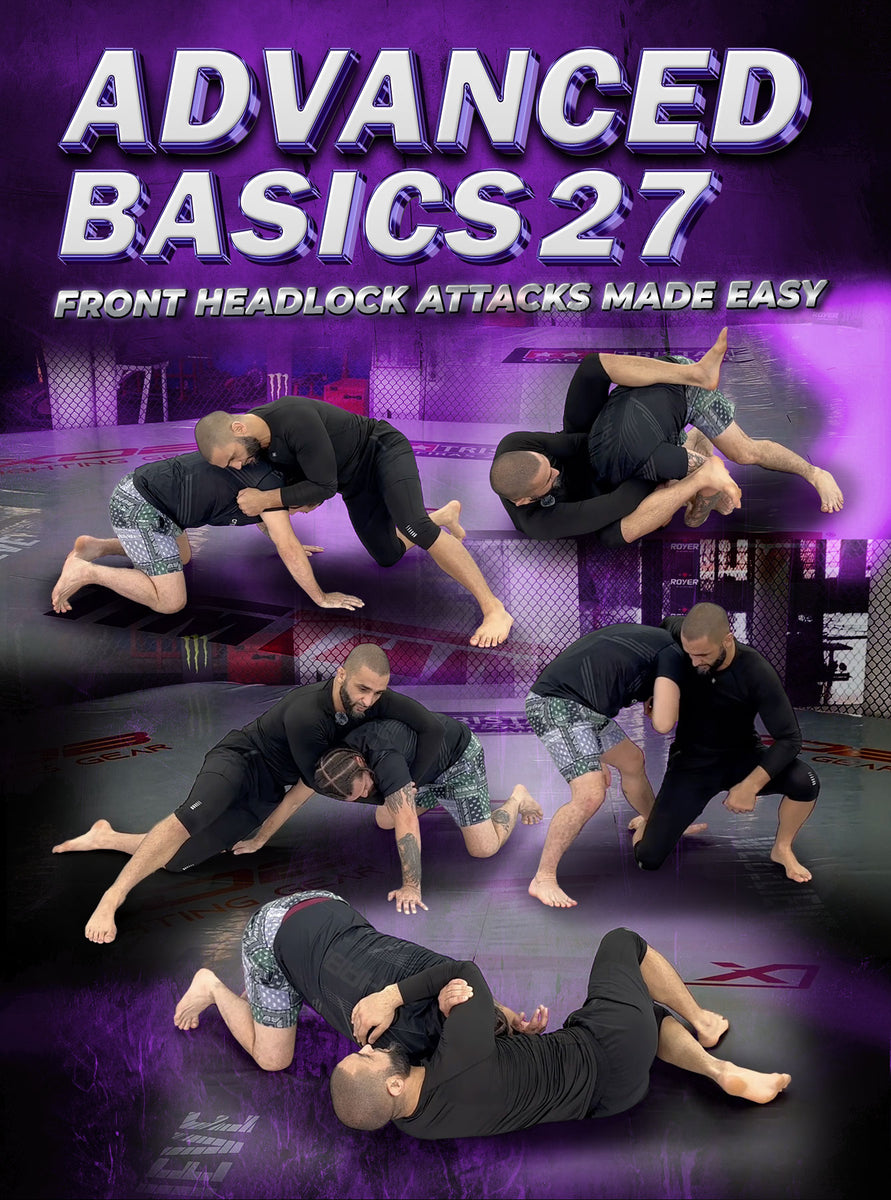 Advanced Basics Vol. 27 | Front Headlock Attacks Made Easy – Juji Club